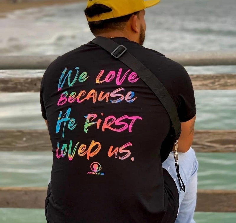 He Loved Me First T-Shirt (black)