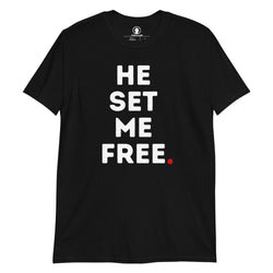 He set me free T-Shirt