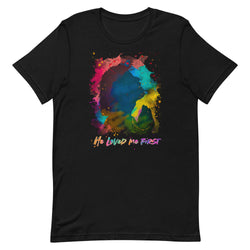 He Loved Me First T-Shirt (black)